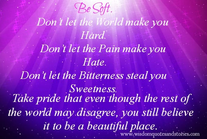 Don’t let the bitterness steal you sweetness