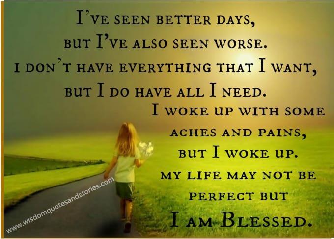 My life may not be perfect but I am blessed