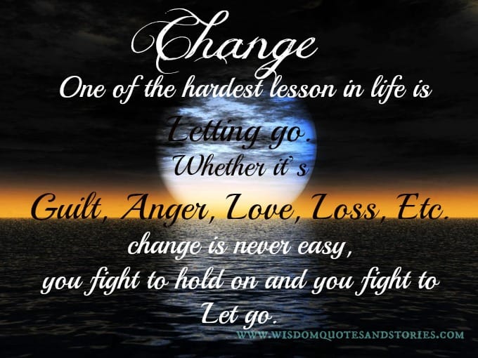 Hardest lesson in life is letting go