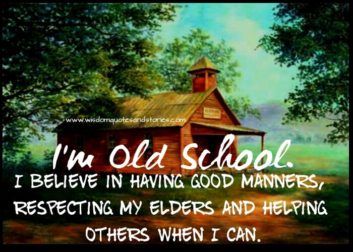 I'm old school