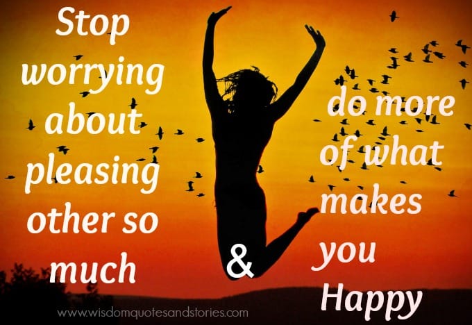 Stop Worrying about Pleasing Others