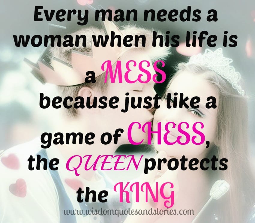 Every Man in a mess needs a Woman