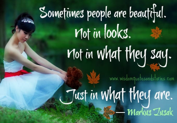 Some people are beautiful just in what they are