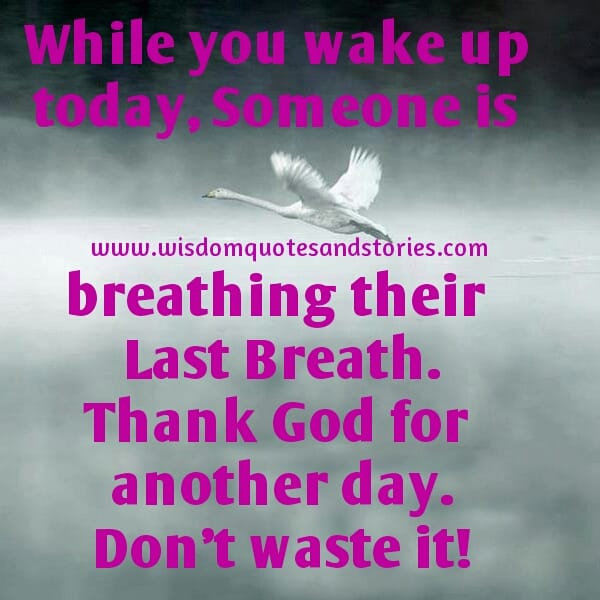 While you wake up today