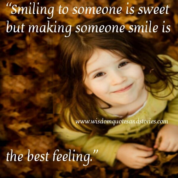 Making someone smile is the best feeling