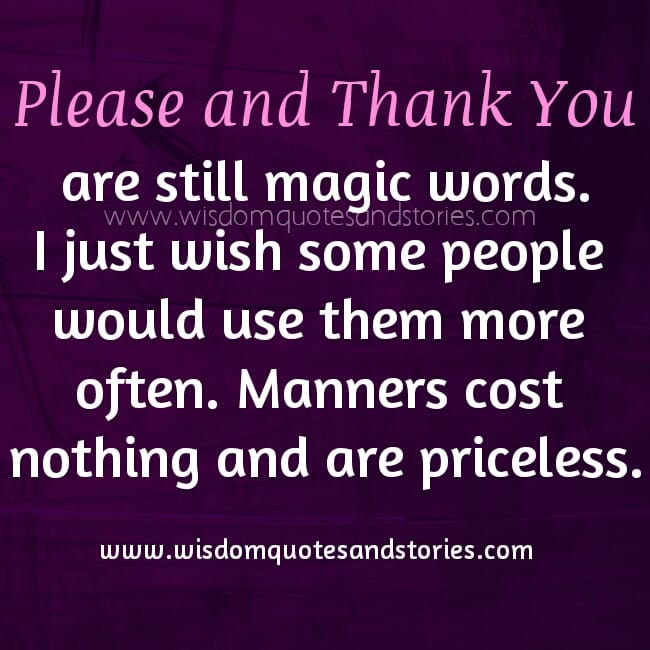 Say more Please and Thank You