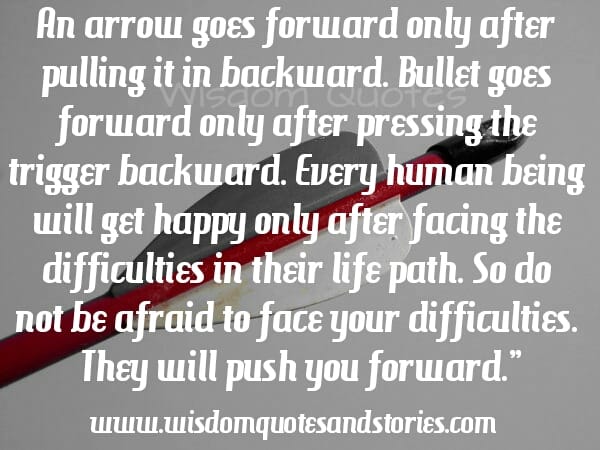 everybody get happy only after facing the difficulties - Wisdom Quotes and Stories